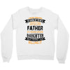 Super Cool Father Of A Freaking Awesome Daughter Crewneck Sweatshirt