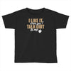 talk dirt to me Toddler T-shirt