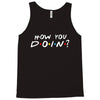 How You Doin of The Friends Parody Tank Top