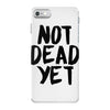 not dead yet iPhone 7 Case