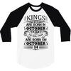 Real Kings Are Born On October 24 3/4 Sleeve Shirt