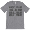 mock yeah ing yeah bird yeah yeah yeah T-Shirt