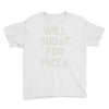 will squat for pizza Youth Tee