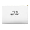 it's my birthday Accessory Pouches