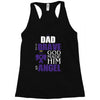 my dad was so brave god made him an angel Racerback Tank