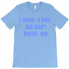 i need a hug  but don't touch me T-Shirt