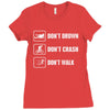 Don't drown crash walk Tee Swim Bike Run Triathle Ladies Fitted T-Shirt
