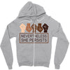 nevertheless she persists Zipper Hoodie