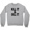 kill it grill it Crewneck Sweatshirt