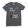 yes i can drive stick Ladies Fitted T-Shirt