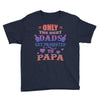 only the best dads get promoted to papa Youth Tee
