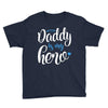 Daddy is my Hero Baby Boy Youth Tee