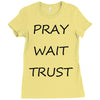 pray wait trust Ladies Fitted T-Shirt