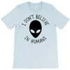 i don't believe in humans T-Shirt