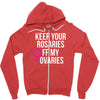 keep your rosaries off my ovaries Zipper Hoodie