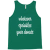 whatever sprinkles your donuts Tank Top