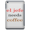 el jefe needs coffee iPad Mini