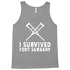 I Survived Foot Surgery Tank Top