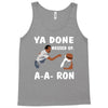 ya done messed up. Tank Top