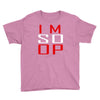 im so op Youth Tee