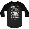 never let work 3/4 Sleeve Shirt