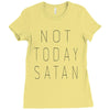 Not Today Satan Ladies Fitted T-Shirt