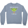 yoda quote Crewneck Sweatshirt