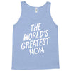 The World's Greatest Mom Tank Top