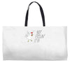not feelin' it Weekender Totes