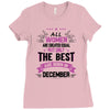 All Women Created Equal But The Best Born In December Ladies Fitted T-Shirt