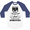 I'm Called Papi Because  I'm Way Too Cool To Be Called Grandfather 3/4 Sleeve Shirt