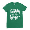 Daddy is my Hero Ladies Fitted T-Shirt