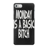 monday is a basic bitch iPhone 7 Case