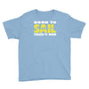 born to sail forced to work Youth Tee