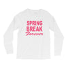 spring break forever Long Sleeve Shirts