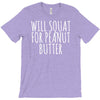 will squat for peanut butter T-Shirt