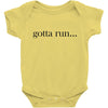 gotta run Baby Bodysuit