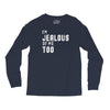 i'm jealous of me too Long Sleeve Shirts