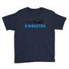 I've Created A Monster Infant Monster Youth Tee