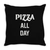 pizza all day Throw Pillow