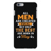 All Men Are Created Equal But Only The Best Are Born In May iPhone 6/6s Plus Case