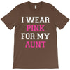 i wear pink for my aunt breast cancer T-Shirt