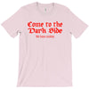 funny t shirt come to the dark side we have cookies rude tee offensive T-Shirt
