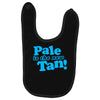 pale is the new tan! Baby Bibs