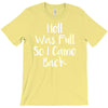 hell was full so i came back T-Shirt