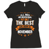 All Men Created Equal But The Best Born In November Ladies Fitted T-Shirt