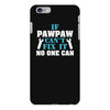 If Pawpaw Can't Fix It No One Can iPhone 6/6s Plus  Shell Case
