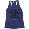 You Can't Make Everyone Happy You're Not an Avacado Racerback Tank