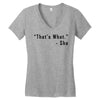 that's what she said quote Women's V-Neck T-Shirt