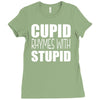 cupid rhymes with stupid Ladies Fitted T-Shirt